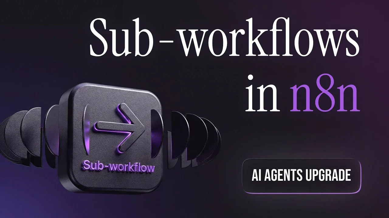 Video: Sub-Workflows in n8n: Boost Your AI Agents & Scale Automation